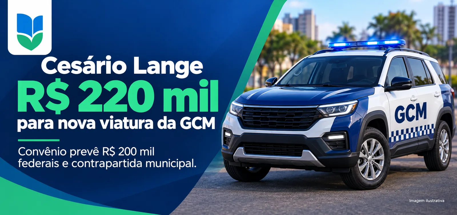 Governo Federal destina R$ 220,2 mil para nova viatura da Guarda Civil de Cesário Lange