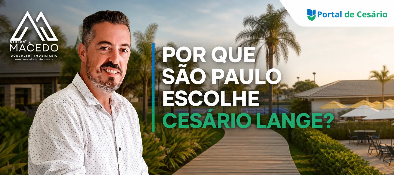 Corretor Carlos Macedo explica por que famílias de São Paulo buscam imóveis em Cesário Lange